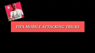 fifa mobile attacking tricks