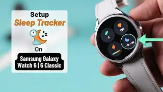 How To Track Your Sleep on Samsung Galaxy Watch 6 / 6 Classic!
