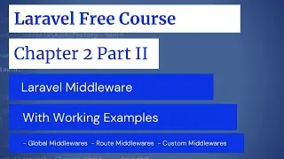 Laravel Free Course Chapter 2 : Part 2  What is Laravel Middleware . How it works?
