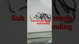 Sub Zero PP Mode Fault Finding