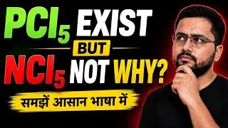 PCl5 exist but NCl5 not Why ? | P - Block Elements | Class - 12 |