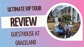 Ultimate VIP Tour & Guesthouse at Graceland  Review