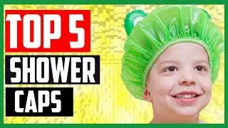 Top 5 Best Shower Caps Reviews In 2019