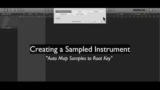 Creating a Sampled Instrument: Auto Map Samples