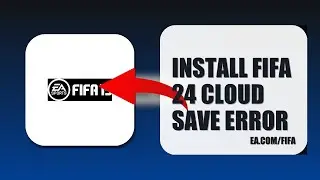 How To Install FIFA 24 Cloud Save Error 2025 (STEP BY STEP) (2026)