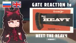 [🇷🇺&🇺🇲] REACTION GATE to MEET THE HEAVY [REMAKE] | GACHA LIFE 2