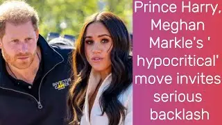 Prince Harry, Meghan Markle's 'hypocritical' move invites serious backlash | Prince Harry | Meghan