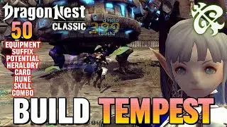 BUILD TEMPEST (50) EQUIPMENT-STATS-POTEN-SUFFIX-SKILL-HERALDRY-COMBO - DRAGON NEST CLASSIC