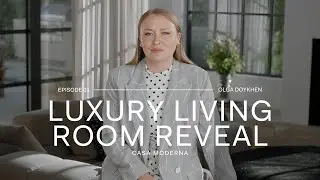 Casa Moderna Ep. 1 | Luxury Living Room Transformation with Olga Doykhen