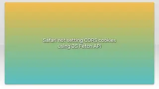 Safari not setting CORS cookies using JS Fetch API