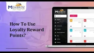 How To Use Loyalty Rewards In Membroz - Reward Management Software?