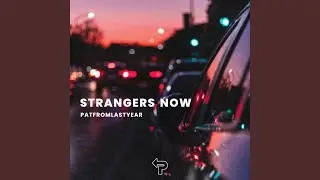 Strangers Now