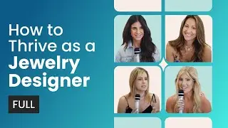 How to Thrive as a Jewelry Designer in the Digital Age [Full]