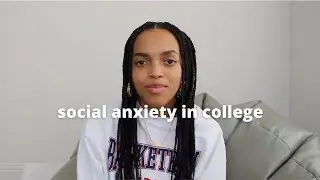 Dealing with Social Anxiety in College