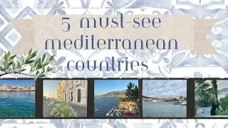 5 MUST-SEE Mediterranean Countries