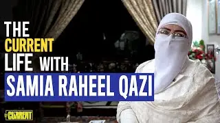 Samia Raheel Qazi | The Current Life