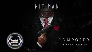 ROHIT SOWER -- HITMAN ( CINEMATIC TRAILER )