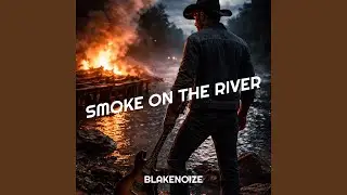 Smoke on the River
