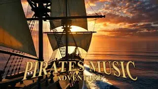 OCEAN WAVES & PIRATES &ndash; Cinematic Sea Music