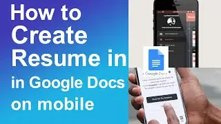 Как создать резюме в Google Docs на мобильном устройстве