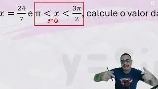 98. Sabendo que cotg x = 24/7