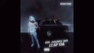 Baby2nd - Mr Bounce Out Clap Em (Official Audio) Prod. @SlickDa3rd @AspenKartier 
