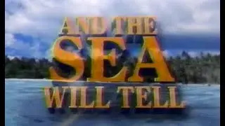 AND THE SEA WILL TELL - FULL TV MOVIE 4:3 - PART 2 OF 2