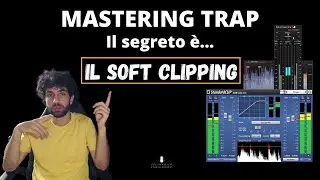 Mastering Trap LOUD? Il Soft Clipping &egrave; il segreto!
