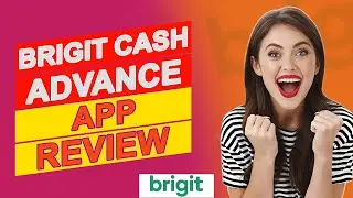 Brigit Cash Advance App Review - Should You Get Their Service? (Watch This To Learn More About Them)