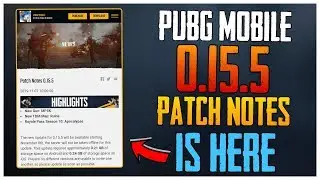 PUBG MOBILE 0.15.5 PATCH NOTICE IS HERE | PUBG 0.15.5 UPDATE SIZE ??