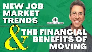 Full Show: New Job Market Trends and The Financial Benefits of Moving