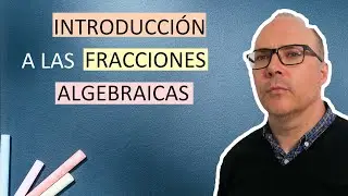 Introducción a las fracciones algebraicas  #QuédateEnCasa y Aprende #Conmigo