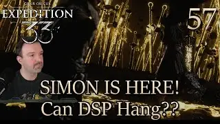 SIMON IS HERE! Can DSP Hang With the SUPERBOSS?? Part 57: Clair Obscur: Expedition 33 PT (PC)