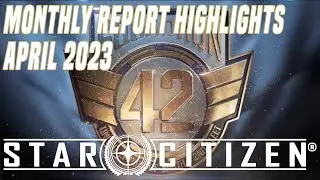 Star Citizen: Monthly Report Highlights - April 2023 #starcitizen #sq42