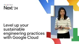 Level up your sustainable engineering practices with Google Cloud