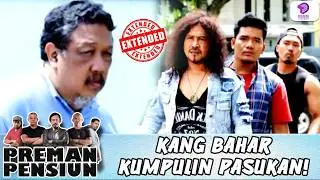 KANG BAHAR BERUCAP! SEMUA PREMAN HARUS NGIKUT! | PREMAN PENSIUN SEASON 1 EXTENDED | EPS 3