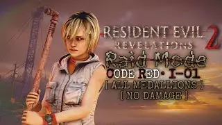 Resident Evil Revelations 2 Raid Mode &raquo; CODE RED &bull; HEATHER MASON - I-01 [All Medallions]