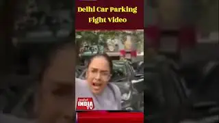 Delhi Car Parking Fight Video #viralvideo #viralshorts #delhifight