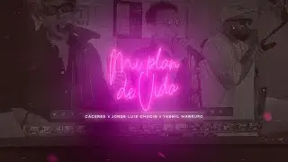 Mi Plan de Vida  - C&aacute;ceres, Jorge Luis Chac&iacute;n & Yasm&iacute;l Marrufo  (Ac&uacute;stico)