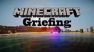 A Minecraft Griefing Montage!