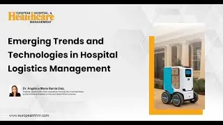 Emerging Trends and Technologies in Hospital Logistics Management