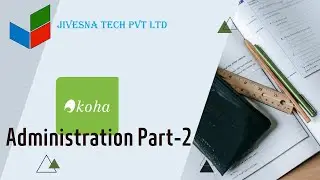 KOHA ADMINISTRATION PART-2