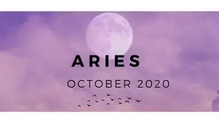 Aries October 2020 Much Better Times Ahead Now!