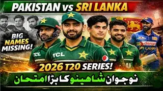 Pakistan&rsquo;s Young Squad vs Sri Lanka | Big Names Missing| PCB Bold Move | T20 Series 2026