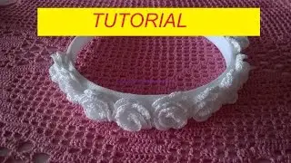 Tutorial per realizzare un cerchietto con roselline uncinetto comunione