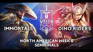 Immortals vs. Dino Riders | Valor Series [North American] Week 6 [Semifinal]