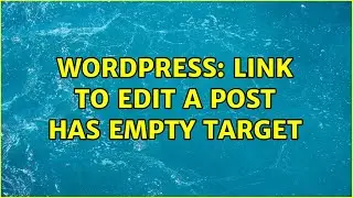 Wordpress: link to edit a post has empty target