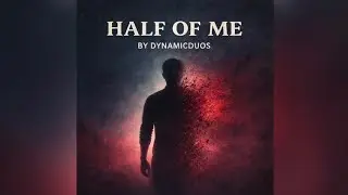 DND(DYNAMICDUOS)Half Of Me