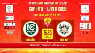 🎬FullMatch: NÔNG CỐNG -vs- ĐÔNG SƠN | V3 - Giải Bóng Đá Đồng Hương Thanh Hóa Tại Hà Nội Cup HTQ
