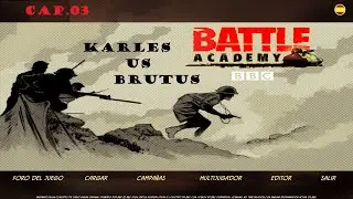 Asalto al Fuerte. Cap 03. Una batalla de Battle Academy vs Brutus 